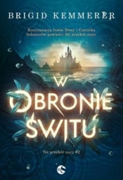 Na przekór nocy. W obronie świtu. Tom 2 - Brigid Kemmerer