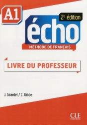 Echo A1 Livre du professeur - Gibbe Colette, Girardet Jacky