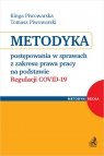 Metodyka postępowania w sprawach z zakresu prawa pracy na podstawie Regulacji COVID-19. Komentarz