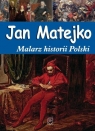 Jan Matejko Malarz historii Polski Babiarz Joanna