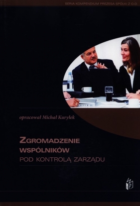 Zgromadzenie wspólników pod kontrolą zarządu - <br />