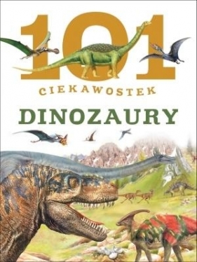 101 ciekawostek Dinozaury - Niko Dominguez