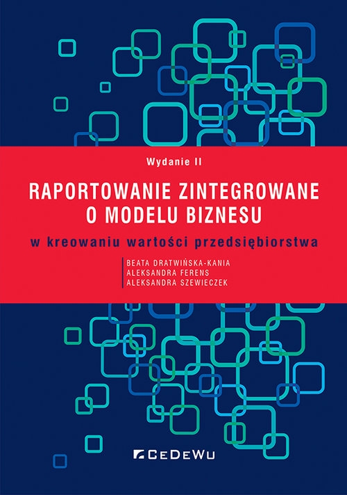 RAPORTOWANIE ZINTEGROWANE O MODELU BIZNESU  w kreowaniu wartości przedsiębiorstwa