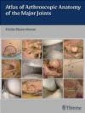 Atlas of Arthroscopic Anatomy of Major Joints Cristian Blanco Moreno
