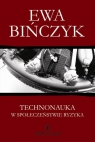 Technonauka w społeczeństwie ryzyka Filozofia wobec niepożądanych następstw praktycznego sukcesu