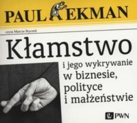 Kłamstwo i jego wykrywanie w biznesie, polityce i małżeństwie (Audiobook) - Ekman Paul