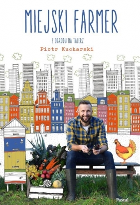 Miejski Farmer - Piotr Kucharski