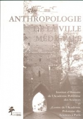 Anthropologie de la ville medievale - Tymowski Michał