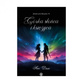 Córka słońca i księżyca - Ann Dove