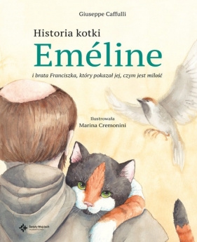 Historia kotki Emeline i brata Franciszka, który pokazał jej, czym jest miłość - Caffulli Giuseppe