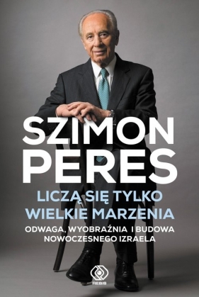 Liczą się tylko wielkie marzenia - Peres Szimon
