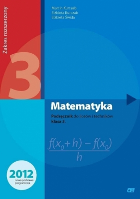 Matematyka 3 Podręcznik Zakres rozszerzony (Uszkodzona okładka) - Elżbieta Kurczab, Marcin Kurczab, Elżbieta Świda