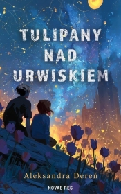 Tulipany nad urwiskiem - Aleksandra Dereń