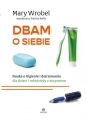 Dbam o siebie - Mary Wrobel, Patricia Reilly