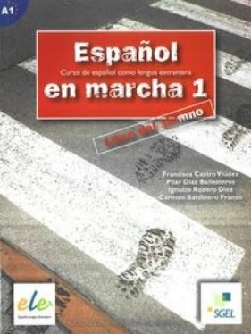 Espanol en marcha 1 podręcznik - Francisca Castro Viudez, Carmen Sardinero Franco, Pilar Diaz Ballesteros, Ignacio Rodero Diez