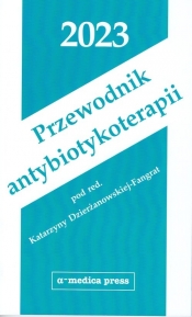 Przewodnik antybiotykoterapii 2023 - Katarzyna Dzierżanowska-Fangrat