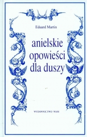 Anielskie opowieści dla duszy - Martin Eduard