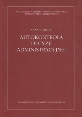 Autokontrola decyzji administracyjnej - Krawiec Anna