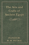 The Arts and Crafts of Ancient Egypt Petrie Flinders W. M.