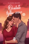 Ocalało tylko serce. Jedyne takie miejsce. Tom 2
