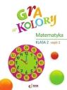 Gra w kolory Matematyka SP2 cz.2 + zakładka Beata Sokołowska