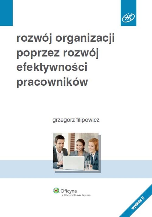 Rozwój organizacji poprzez rozwój efektywności pracowników