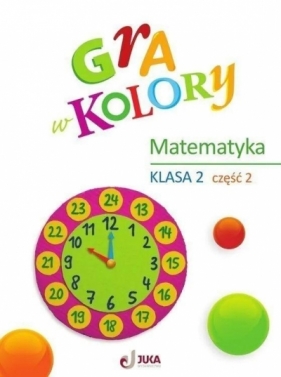 Gra w kolory Matematyka SP2 cz.2 + zakładka - Beata Sokołowska