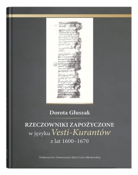 Rzeczowniki zapożyczone w języku Vesti-Kurantów z lat 1600 - 1670 - Głuszak Dorota