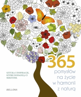 365 pomysłów na życie w harmonii z naturą (kolorowanka) - Opracowanie zbiorowe