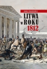 Litwa w roku 1812 Iwaszkiewicz Janusz