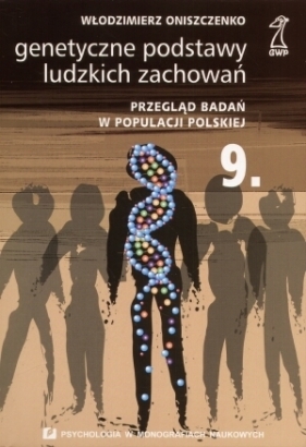 Genetyczne podstawy ludzkich zachowań tom 9 - Oniszczenko Włodzimierz