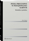 Pisma procesowe w postępowaniu karnym. Metodyka i praktyka Piotr Misztal
