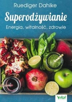 Superodżywianie - Ruediger Dahlke