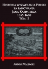 Historia wyzwolenia Polski za panowania Jana Kazimierza, 1655-1660 Tom 2 Walewski Antoni