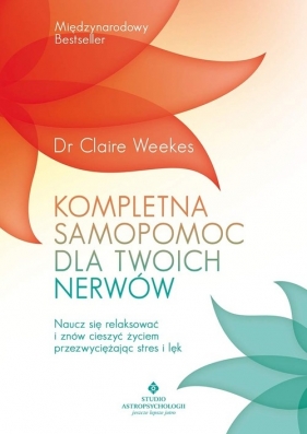 Kompletna samopomoc dla Twoich nerwów - Weekes Claire