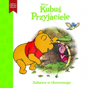 Zabawa w chowanego. Disney Kubuś i Przyjaciele - Opracowanie zbiorowe