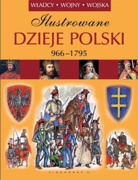 Ilustrowane dzieje Polski 966-1975 - Sperka Jerzy