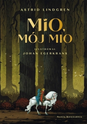 Mio, mój Mio - Johan Egerkrans, Astrid Lindgren