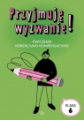  Przyjmuję wyzwanie Klasa 6Ćwiczenia korekcyjno-kompensacyjne