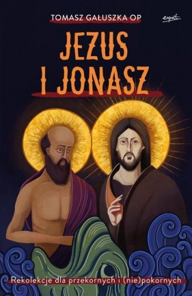 Jezus i Jonasz. - Gałuszka Tomasz