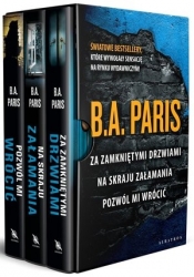 Pakiet: Za zamkniętymi drzwiami / Na skraju załamania / Pozwól mi wrócić - B.A. Paris