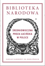Średniowieczna proza łacińska w Polsce - Opracowanie zbiorowe