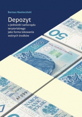 Depozyt u jednostki samorządu terytorialnego jako forma lokowania wolnych środków - Bartosz Namieciński