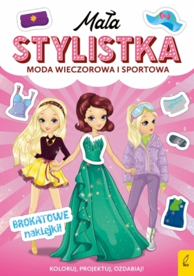 Mała stylistka. Moda wieczorowa i sportowa - Opracowanie zbiorowe