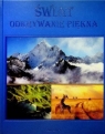 Świat odkrywanie piękna Opracowanie zbiorowe