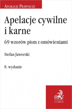 Apelacje cywilne i karne. 69 wzorów pism z omówieniami - Stefan Jaworski