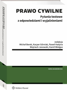 Prawo cywilne. Pytania testowe z odpowiedziami i wyjaśnieniami - Opracowanie zbiorowe