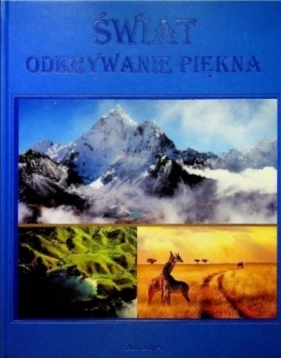 Świat odkrywanie piękna - Opracowanie zbiorowe