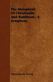 The Metaphysic of Christianity and Buddhism