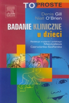 Badanie kliniczne u dzieci To proste - O'Brien Niall, Gill Denis<br />